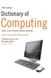 book Dictionary of Computing: Over 10,000 terms clearly defined