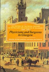 book Physicians and Surgeons in Glasgow, 1599-1858: The History of the Royal College of Physicians and Surgeons of Glasgow