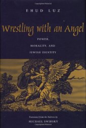 book Wrestling With an Angel: Power, Morality, and Jewish Identity