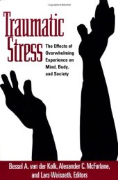 book Traumatic Stress: The Effects of Overwhelming Experience on Mind, Body, and Society