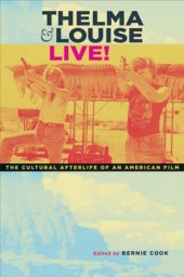 book Thelma & Louise Live!: The Cultural Afterlife of an American Film