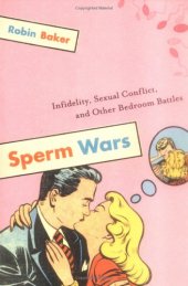 book Sperm Wars: Infidelity, Sexual Conflict, and Other Bedroom Battles