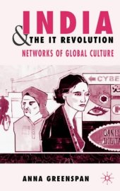 book India and the IT Revolution: Networks of Global Culture