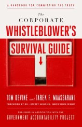 book The corporate whistleblower's survival guide: a handbook for committing the truth