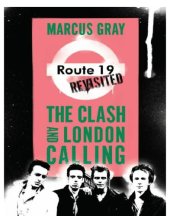 book ROUTE 19 REVISITED: the ''clash'' and ''london calling.''