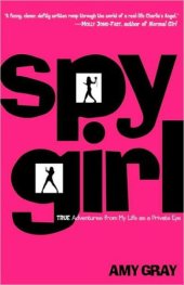 book Spygirl: true adventures from my life as a private eye