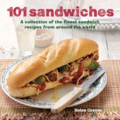 book 101 Sandwiches: a collection of the finest sandwich recipes from around the world