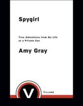 book Spygirl: true adventures from my life as a private eye