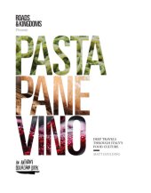 book Pasta, pane, vino: deep travels through italy's food culture