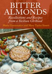 book Bitter Almonds: recollections & recipes from a Sicilian girlhood