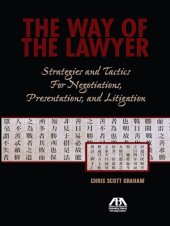 book The way of the lawyer: strategies and tactics for negotiations, presentations, and litigation