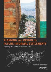 book Planning and design for future informal settlements: shaping the self-constructed city