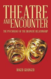 book Theatre and encounter: the psychology of the dramatic relationship