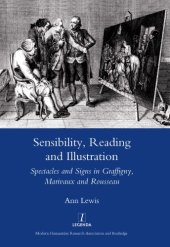 book Sensibility, reading and illustration: spectacles and signs in Graffigny, Marivaux and Rousseau