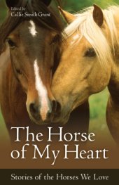 book The horse of my heart: stories of the horses we love