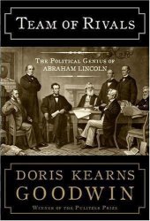 book Team of Rivals: The Political Genius of Abraham Lincoln