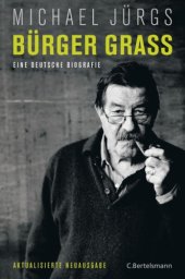 book Bürger Grass Eine deutsche Biografie - Aktualisierte Neuausgabe