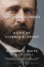 book American Ulysses: A Life of Ulysses S. Grant