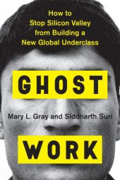 book Ghost Work: How Amazon, Google, and Uber Are Creating a New Global Underclass