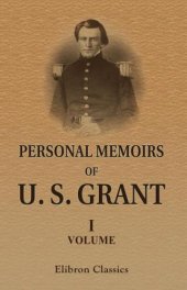 book Personal Memoirs of U. S. Grant: Volume 1