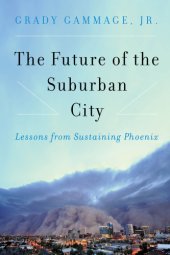 book The future of the suburban city: lessons from sustaining Phoenix