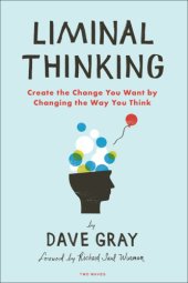 book Liminal thinking: create the change you want by changing the way you think