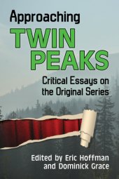 book Approaching Twin Peaks: critical essays on the original series