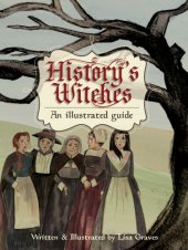 book History's witches: an illustrated guide