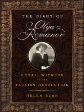 book The diary of Olga Romanov: royal witness to the Russian Revolution, with excerpts from family letters and memoirs of the period