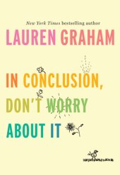 book In conclusion, don't worry about it / Lauren Graham