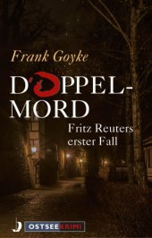 book Doppelmord Fritz Reuters erster Fall ; [Ostsee-Krimi]