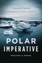 book Polar Imperative: a History of Arctic Sovereignty in North America