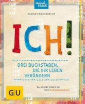 book ICH! Drei Buchstaben, die Ihr Leben verändern Der kleine Coach für mehr Selbstbewusstsein