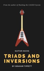 book Guitar Hacks: Triads and Inversions