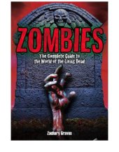 book Zombies: the complete guide to the world of the living dead