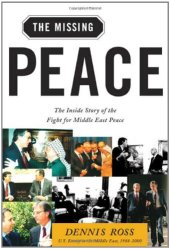 book The Missing Peace: The Inside Story of the Fight for Middle East Peace