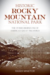 book Historic Rocky Mountain National Park: The Stories Behind One of America's Great Treasures