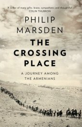 book The Crossing Place: A Journey Among the Armenians