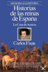 book Historias de las Reinas de España - La Casa de Austria