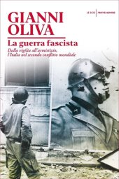 book La guerra fascista. Dalla vigilia all'armistizio, l'Italia nel secondo conflitto mondiale