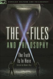 book The X-Files and Philosophy: The Truth Is in Here