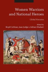 book Women Warriors and National Heroes: Global Histories