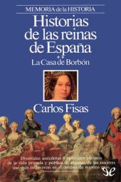 book Historias de las reinas de España - La casa de Borbón
