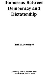 book Damascus Between Democracy And Dictatorship