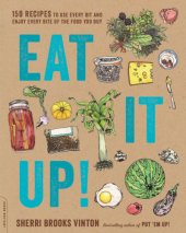 book Eat it up!: 150 recipes to use every bit and enjoy every bite of the food you buy