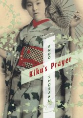 book Kiku's Prayer: A Novel (Weatherhead Books on Asia)