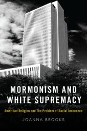 book Mormonism and White Supremacy: American Religion and The Problem of Racial Innocence