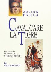 book Cavalcare la tigre. Orientamenti esistenziali per un'epoca della dissoluzione