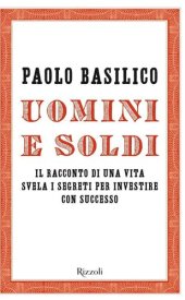 book Uomini e soldi. Il racconto di una vita svela i segreti per investire con successo