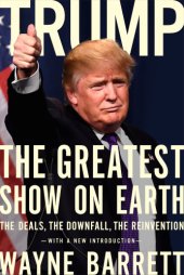 book Trump: the greatest show on Earth: the deals, the downfall, the reinvention